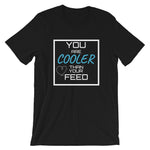 You are cooler than your Feed